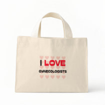I LOVE GYNECOLOGISTS BAGS