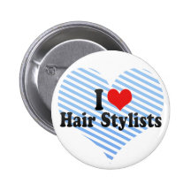 I Love Hair Stylists Buttons
