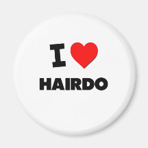 I Love Hairdo Magnet