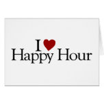 I Love Happy Hour Greeting Card