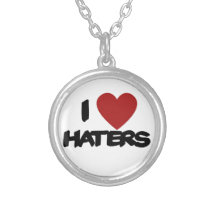 I Love Haters Necklace