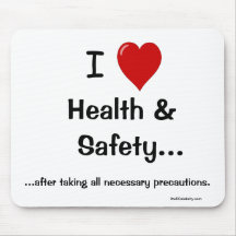 I Love Health and Safety... All precautions! Mouse Mats