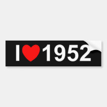 I Love (Heart) 1952 Bumper Stickers