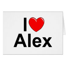 I Love (Heart) Alex Greeting Card