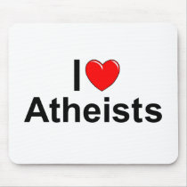 I Love (Heart) Atheists Mouse Pad