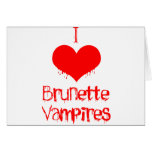 I Love (heart) Brunette Vampires Card
