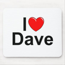 I Love (Heart) Dave Mousepads