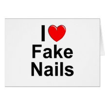 I Love (Heart) Fake Nails Greeting Cards