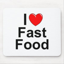 I Love (Heart) Fast Food Mouse Pad