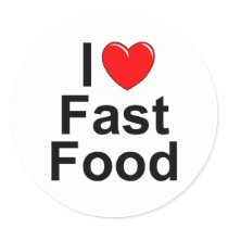 I Love (Heart) Fast Food Round Stickers
