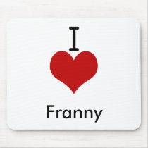 I Love (heart) Franny mousepads