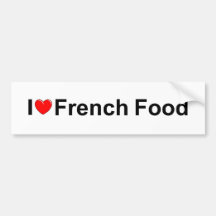 I Love (Heart) French Food Bumper Sticker