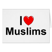 I Love (Heart) Muslims Greeting Cards
