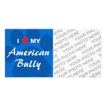 I Love (Heart) My American Bully Customized Photo Card