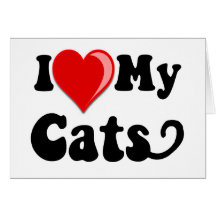 I Love (Heart) My Cats Cards