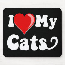 I Love (Heart) My Cats Mouse Pad