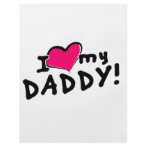 I love (heart) my daddy! flyers