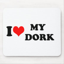 I LOVE (HEART) MY DORK MOUSE PADS