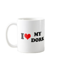 I LOVE (HEART) MY DORK COFFEE MUG