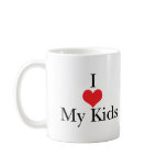 I Love (Heart) My Kids Coffee Mugs