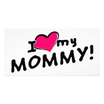 I love (heart) my mommy! photo card template