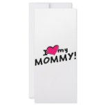 I love (heart) my mommy! custom rack card
