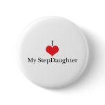 I Love (Heart) My StepDaughter buttons