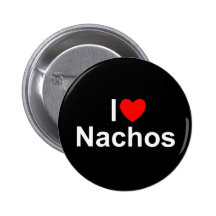 I Love (Heart) Nachos Pins