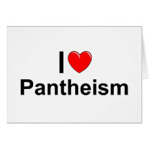 I Love (Heart) Pantheism Greeting Card