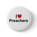 I Love (Heart) Preachers buttons