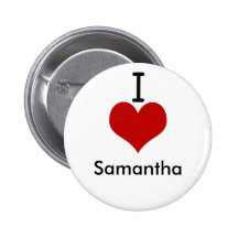 I Love (heart) Samantha Button