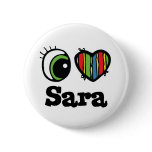 I Love (Heart) Sara buttons