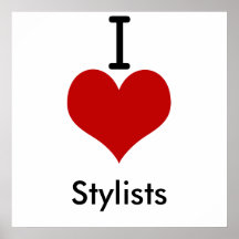 I Love (heart) Stylists Posters