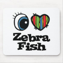 I Love (Heart) Zebrafish Mouse Pads