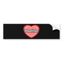 I love Heather. I love you Heather. Heart