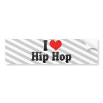 I Love Hip Hop Bumper Sticker