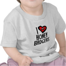 I Love Honey Badgers t-shirts