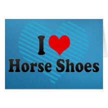 I love Horse Shoes Cards