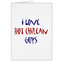 I Love Hot Chilean Guys Cards