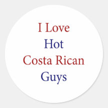 I Love Hot Costa Rican Guys Round Sticker