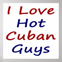 I Love Hot Cuban Guys Posters