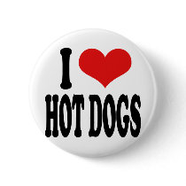 I Love Hot Dogs Button