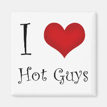 I Love Hot Guys Refrigerator Magnets