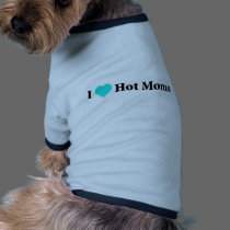 I Love Hot Moms pet clothing