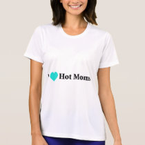 I Love Hot Moms t-shirts