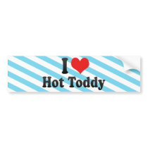 I Love Hot Toddy Bumper Sticker