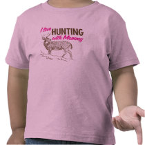 I Love Hunting With Mommy Tee Shirts