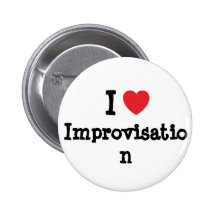 I love Improvisation heart custom personalized Pins