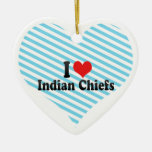 I Love Indian Chiefs Christmas Ornament