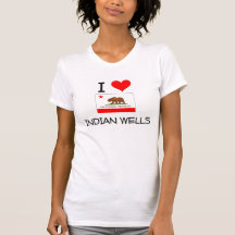 I Love INDIAN WELLS California T-shirts